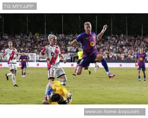 巴萨伤病危机加剧莱万奥尔莫缺席国家德比前景不妙